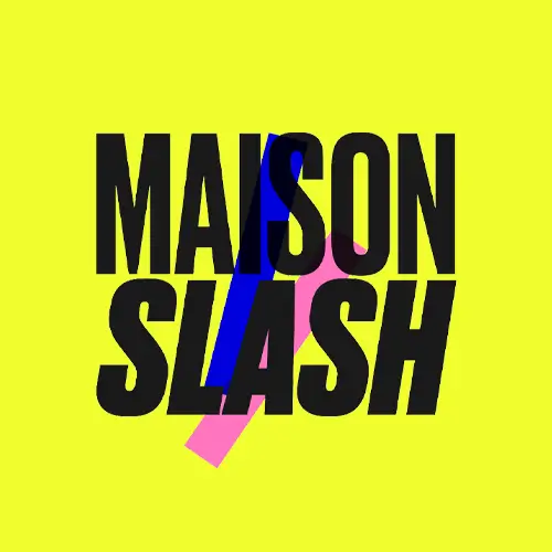 Maison Slash